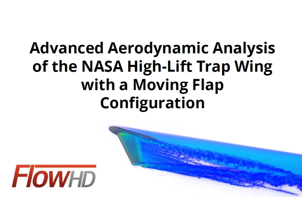 aerodynamic analysis of the nasa highlift trap wing - flow hd 1 aerodynamic-analysis-nasa-oed2016-feature